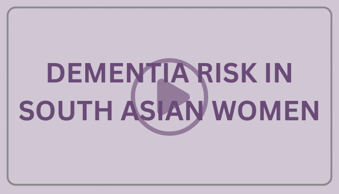 Dementia Risk in South Asian Women